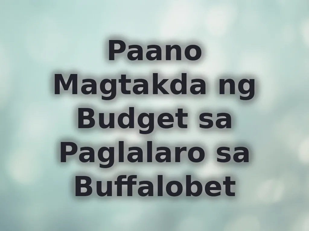 Gabay sa pag-manage ng budget